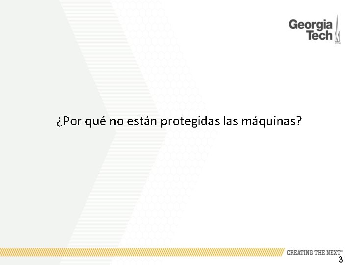 ¿Por qué no están protegidas las máquinas? 3 