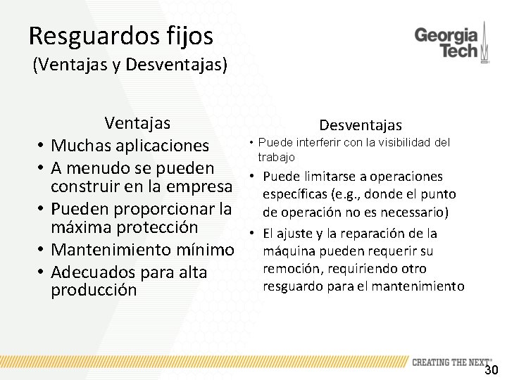 Resguardos fijos (Ventajas y Desventajas) • • • Ventajas Muchas aplicaciones A menudo se