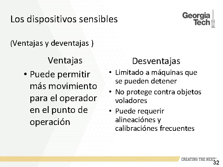 Los dispositivos sensibles (Ventajas y deventajas ) Ventajas • Puede permitir más movimiento para