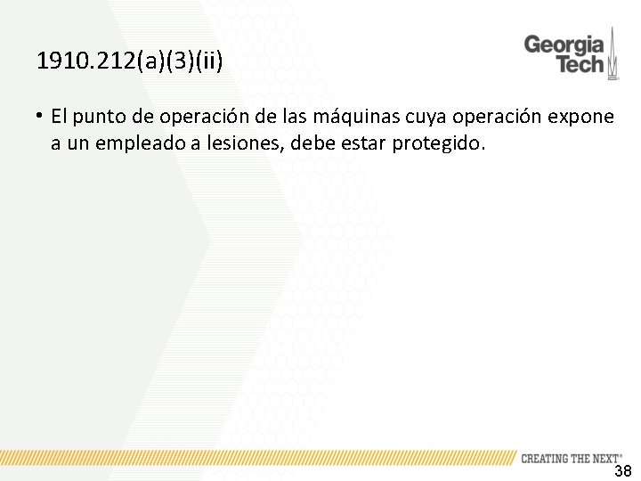 1910. 212(a)(3)(ii) • El punto de operación de las máquinas cuya operación expone a