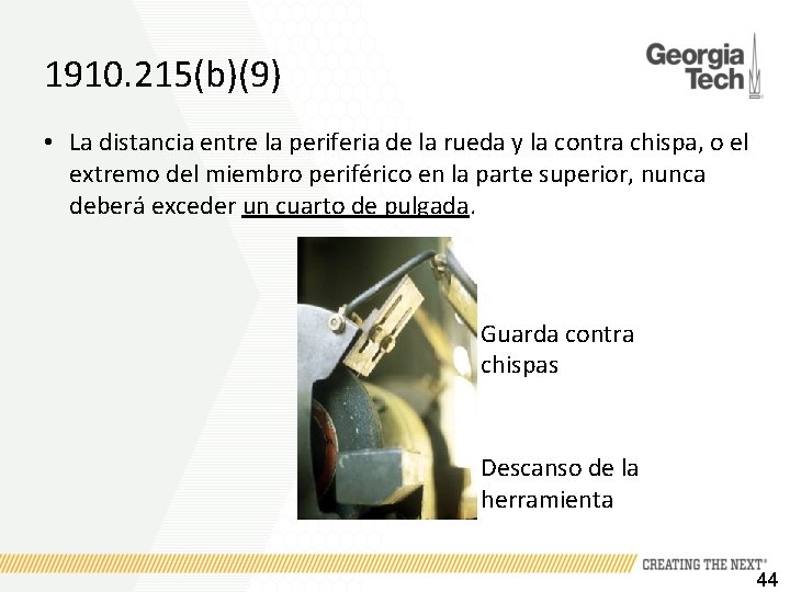 1910. 215(b)(9) • La distancia entre la periferia de la rueda y la contra