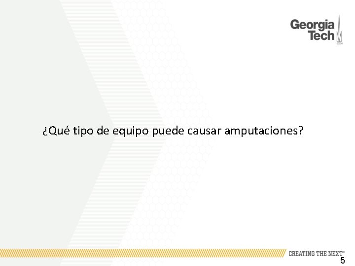 ¿Qué tipo de equipo puede causar amputaciones? 5 