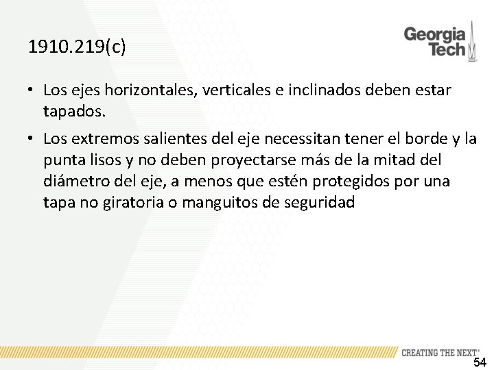 1910. 219(c) • Los ejes horizontales, verticales e inclinados deben estar tapados. • Los