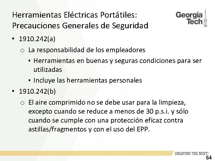 Herramientas Eléctricas Portátiles: Precauciones Generales de Seguridad • 1910. 242(a) o La responsabilidad de