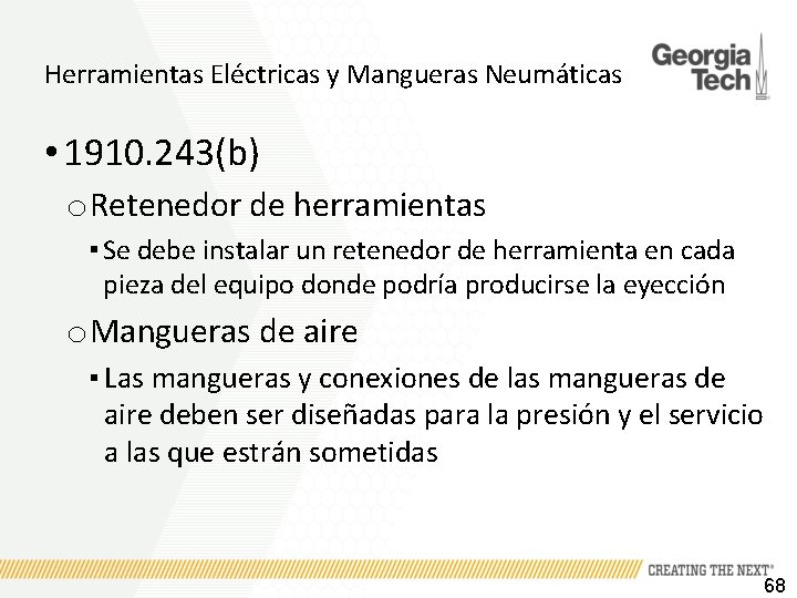 Herramientas Eléctricas y Mangueras Neumáticas • 1910. 243(b) o Retenedor de herramientas ▪ Se