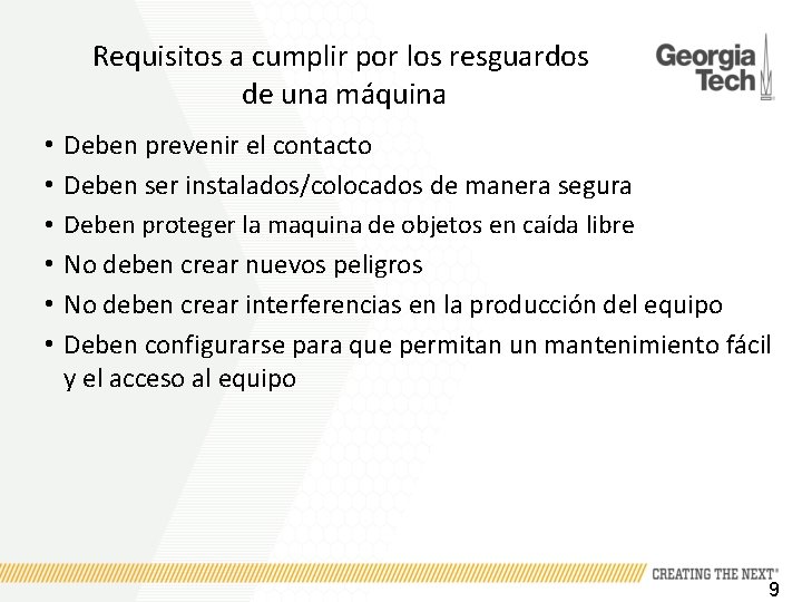 Requisitos a cumplir por los resguardos de una máquina • • • Deben prevenir