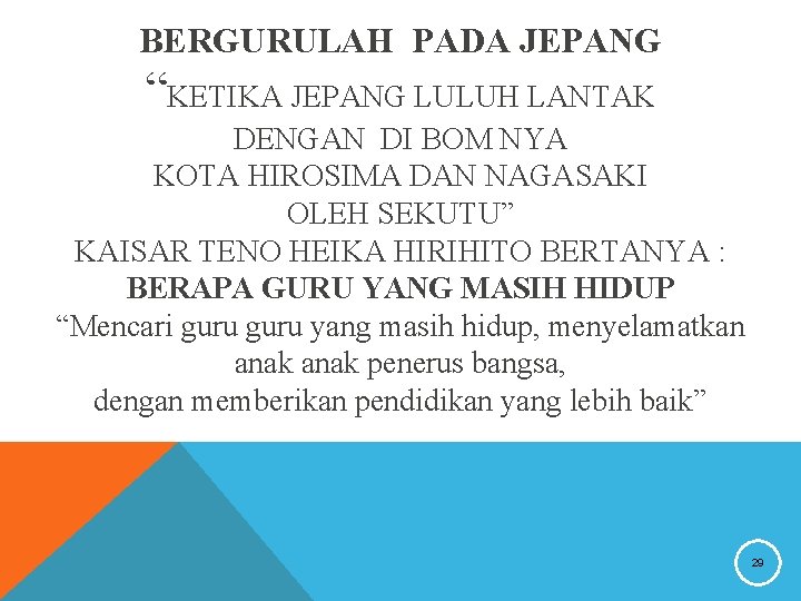 BERGURULAH PADA JEPANG “KETIKA JEPANG LULUH LANTAK DENGAN DI BOM NYA KOTA HIROSIMA DAN