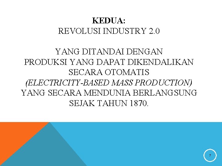 KEDUA: REVOLUSI INDUSTRY 2. 0 YANG DITANDAI DENGAN PRODUKSI YANG DAPAT DIKENDALIKAN SECARA OTOMATIS