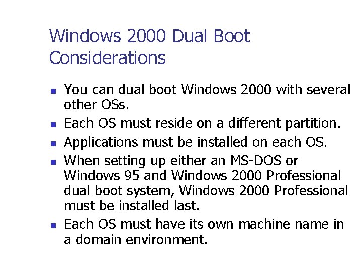 Windows 2000 Dual Boot Considerations n n n You can dual boot Windows 2000