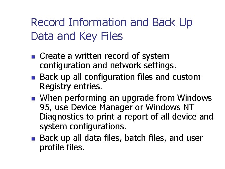 Record Information and Back Up Data and Key Files n n Create a written