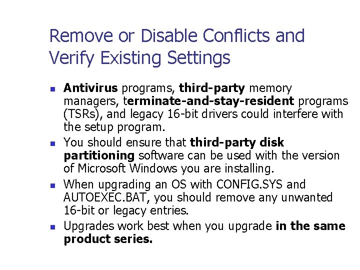 Remove or Disable Conflicts and Verify Existing Settings n n Antivirus programs, third-party memory