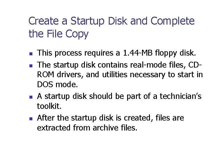 Create a Startup Disk and Complete the File Copy n n This process requires