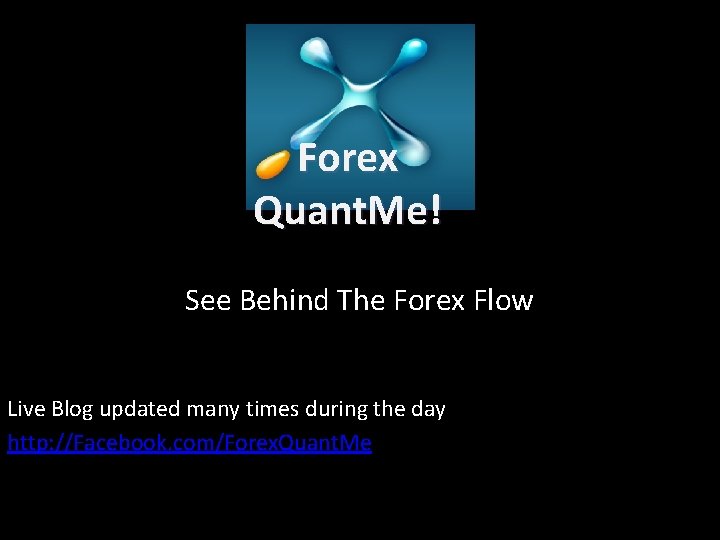 Forex Quant. Me! See Behind The Forex Flow Live Blog updated many times during