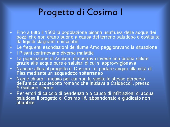 Progetto di Cosimo I • Fino a tutto il 1500 la popolazione pisana usufruiva