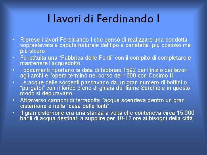 I lavori di Ferdinando I • Riprese i lavori Ferdinando I che pensò di
