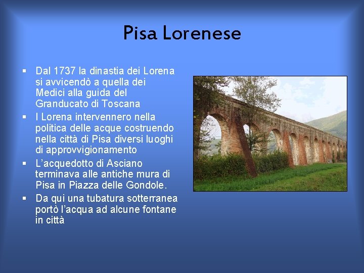 Pisa Lorenese § Dal 1737 la dinastia dei Lorena si avvicendò a quella dei