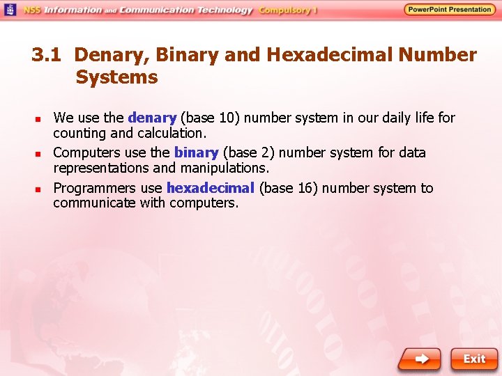 3. 1 Denary, Binary and Hexadecimal Number Systems n n n We use the