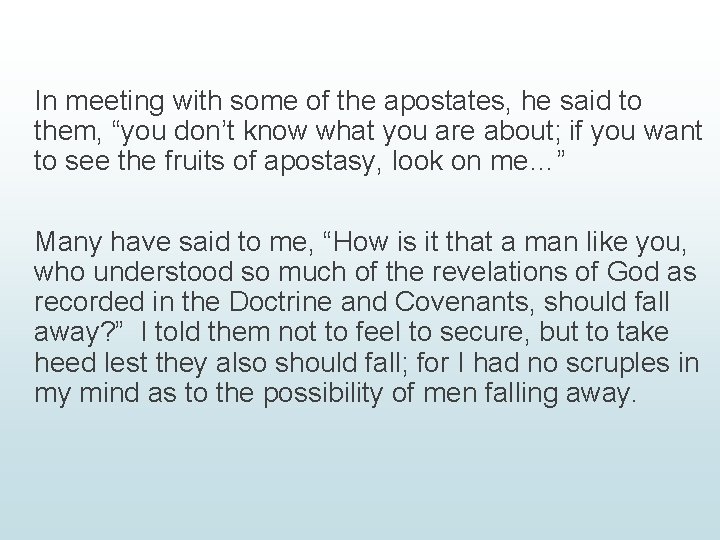 In meeting with some of the apostates, he said to them, “you don’t know