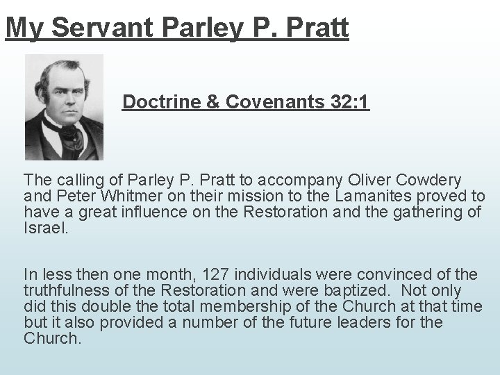 My Servant Parley P. Pratt Doctrine & Covenants 32: 1 The calling of Parley