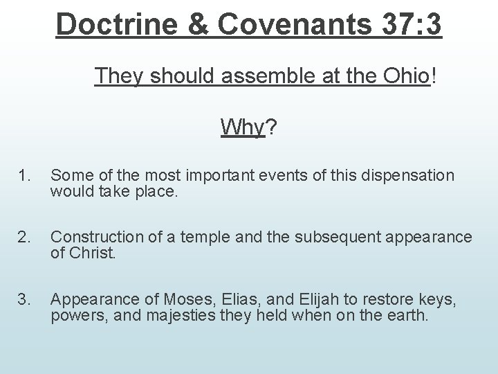 Doctrine & Covenants 37: 3 They should assemble at the Ohio! Why? 1. Some