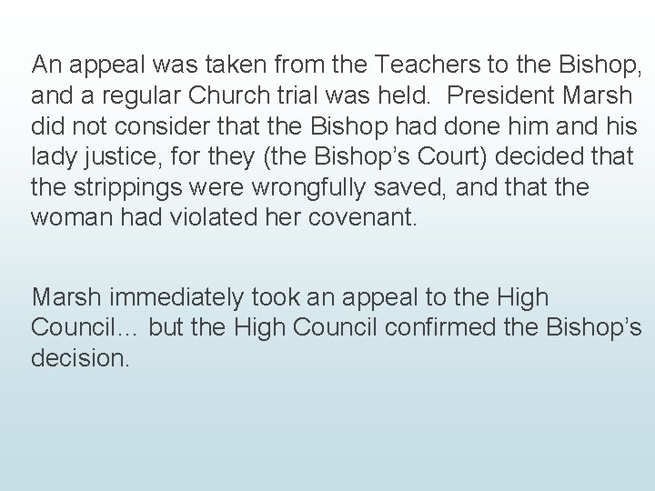 An appeal was taken from the Teachers to the Bishop, and a regular Church