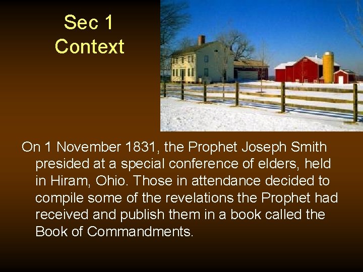 Sec 1 Context On 1 November 1831, the Prophet Joseph Smith presided at a
