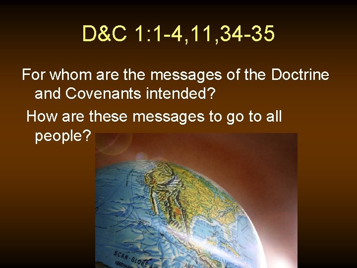 D&C 1: 1 -4, 11, 34 -35 For whom are the messages of the