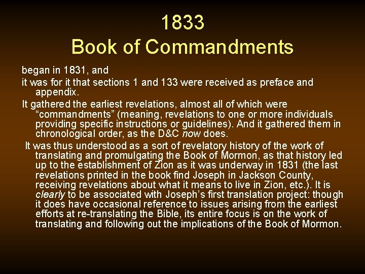 1833 Book of Commandments began in 1831, and it was for it that sections