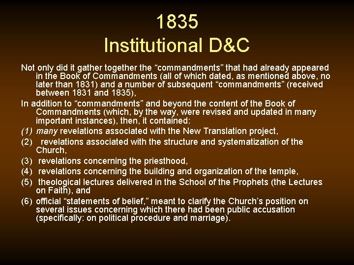 1835 Institutional D&C Not only did it gather together the “commandments” that had already