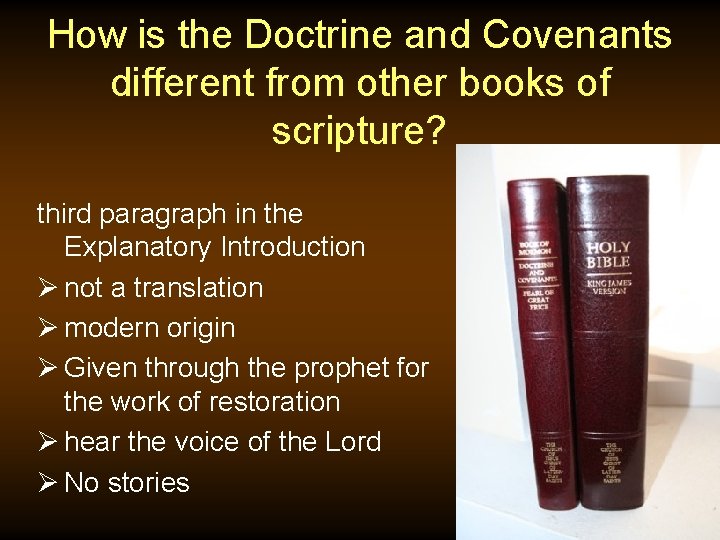 How is the Doctrine and Covenants different from other books of scripture? third paragraph