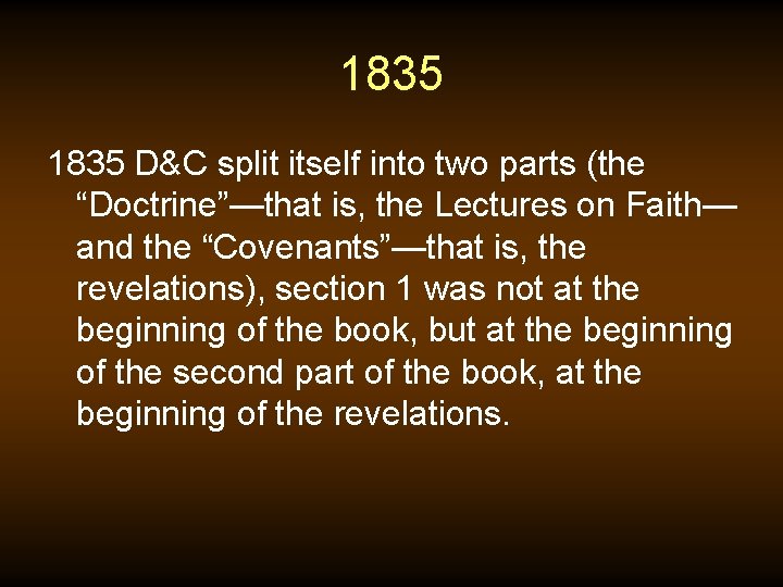 1835 D&C split itself into two parts (the “Doctrine”—that is, the Lectures on Faith—