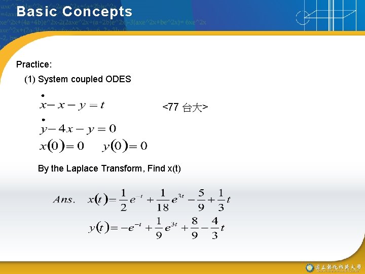 Basic Concepts Practice: (1) System coupled ODES <77 台大> By the Laplace Transform, Find