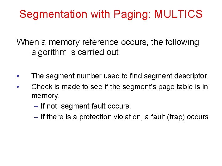 Segmentation with Paging: MULTICS When a memory reference occurs, the following algorithm is carried