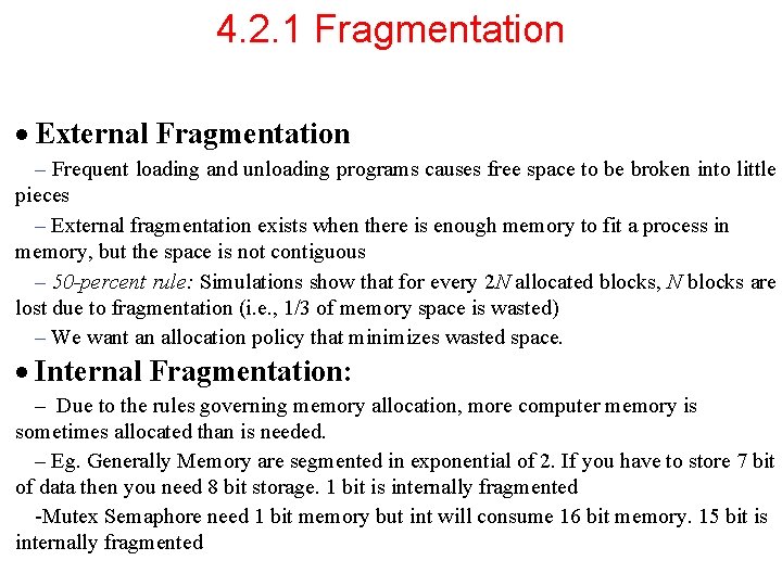 4. 2. 1 Fragmentation · External Fragmentation – Frequent loading and unloading programs causes