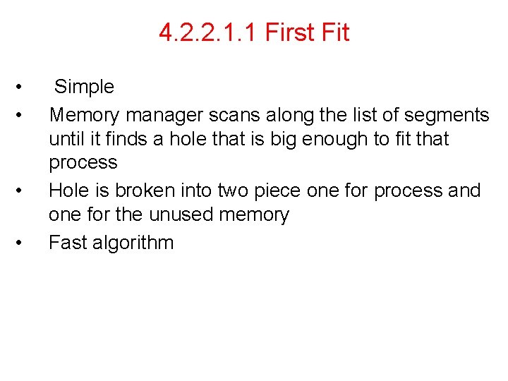4. 2. 2. 1. 1 First Fit • • Simple Memory manager scans along