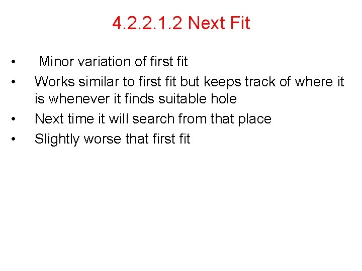 4. 2. 2. 1. 2 Next Fit • • Minor variation of first fit