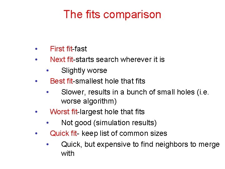 The fits comparison • • • First fit-fast Next fit-starts search wherever it is