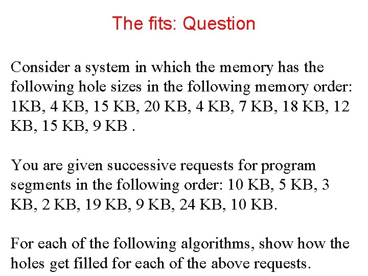 The fits: Question Consider a system in which the memory has the following hole