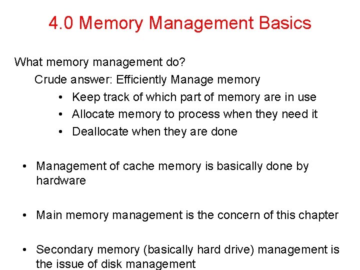 4. 0 Memory Management Basics What memory management do? Crude answer: Efficiently Manage memory