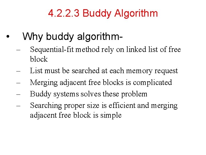4. 2. 2. 3 Buddy Algorithm • Why buddy algorithm– – – Sequential-fit method