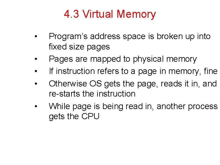 4. 3 Virtual Memory • • • Program’s address space is broken up into