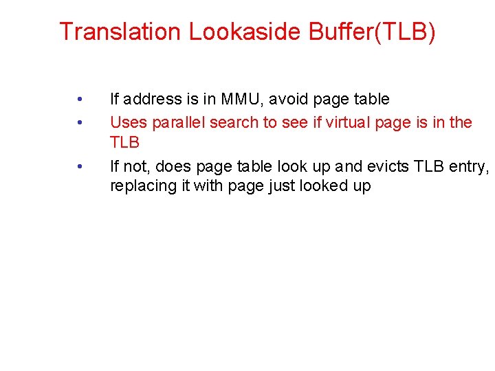 Translation Lookaside Buffer(TLB) • • • If address is in MMU, avoid page table