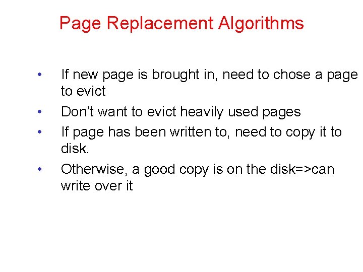 Page Replacement Algorithms • • If new page is brought in, need to chose