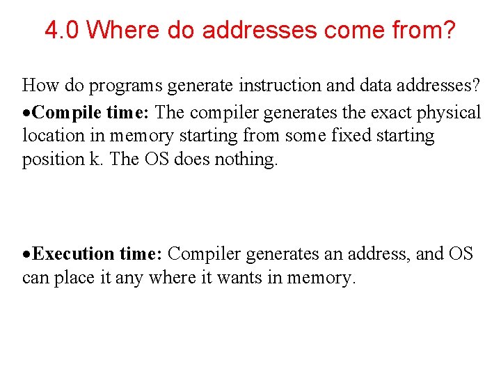 4. 0 Where do addresses come from? How do programs generate instruction and data