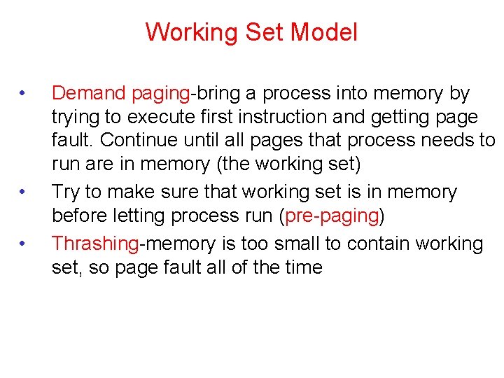 Working Set Model • • • Demand paging-bring a process into memory by trying
