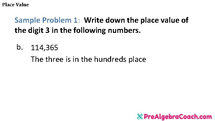 Place Value Sample Problem 1: Write down the place value of the digit 3