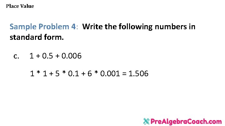 Place Value Sample Problem 4: Write the following numbers in standard form. c. 1