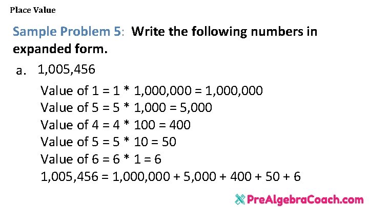 Place Value Sample Problem 5: Write the following numbers in expanded form. a. 1,