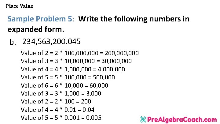 Place Value Sample Problem 5: Write the following numbers in expanded form. b. 234,