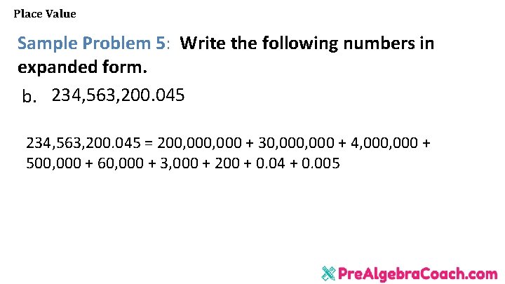 Place Value Sample Problem 5: Write the following numbers in expanded form. b. 234,